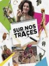 affiche du film Sur nos traces (Docu-Reportage)