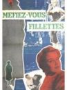 affiche du film Méfiez-vous fillettes