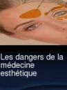 affiche du film Les dangers de la médecine esthétique (Docu-Reportage)