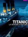affiche du film Titanic, la véritable histoire (Docu-Reportage)
