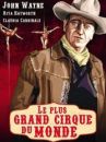 affiche du film Le Plus Grand Cirque du monde