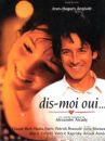 affiche du film Dis-moi oui