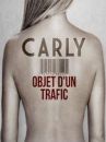 affiche du film Carly, Objet d'un trafic