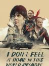 affiche du film I Don't Feel at Home in This World Anymore