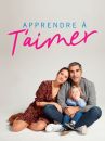 affiche du film Apprendre à t'aimer