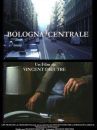 affiche du film Bologna centrale