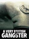 affiche du film A Very British Gangster