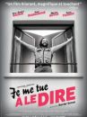 affiche du film Je me tue à le dire