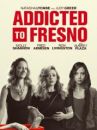 affiche du film Addicted to Fresno