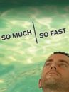 affiche du film So Much So Fast