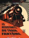 affiche du film Les Résistants du train fantôme