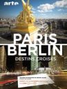 affiche du film Paris-Berlin, destins croisés (Docu-Reportage)