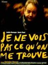 affiche du film Je ne vois pas ce qu'on me trouve