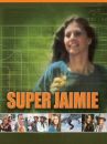affiche de la série Super Jaimie