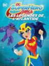 affiche du film DC SuperHero Girls : les Légendes de l'Atlantide