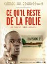 affiche du film Ce qu'il reste de la folie