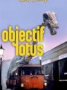 affiche du film Objectif Lotus