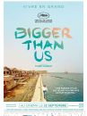 affiche du film Bigger than us