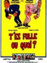 affiche du film T'es folle ou quoi ?