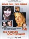 affiche du film Les acteurs sont fatigués