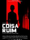 affiche du film Coisa Ruim