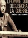affiche du film Général Ishiwara, l'homme qui déclencha la guerre (Docu-Reportage)