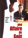 affiche du film Une affaire de goût