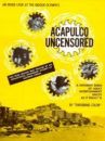 affiche du film Acapulco Uncensored