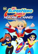 DC SuperHero Girls : Héroïne de l'année