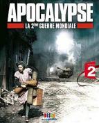 Apocalypse - La 2ème Guerre Mondiale