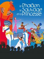 Le Pharaon, le Sauvage et la Princesse