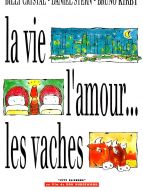 La Vie, l'amour, les vaches